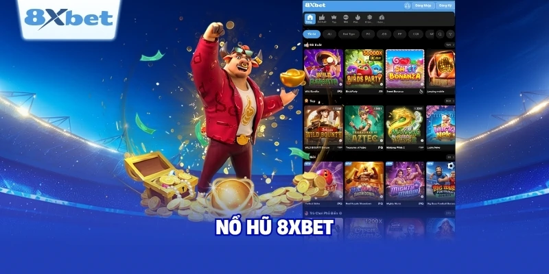 Cơ chế phần thưởng của nổ hũ 8XBET